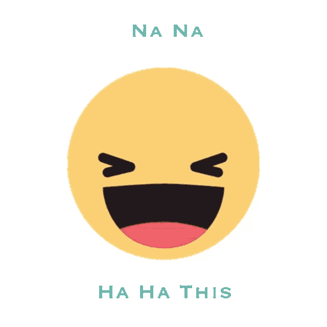 a smiley face with the words na na ha ha this written below it