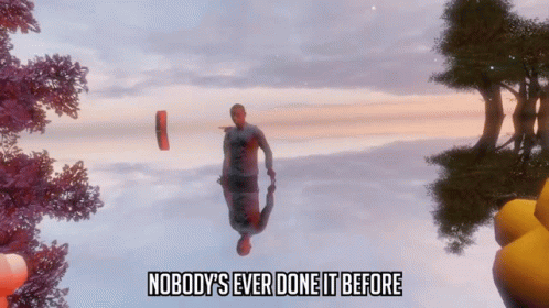 Nobodys Ever Done It Before First Time GIF - Nobodys Ever Done It Before First Time First GIFs