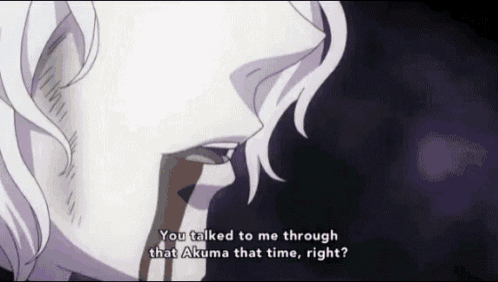 a close up of a person 's face with the words " you talked to me through that akuma that time right ? "