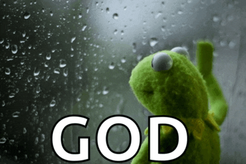 kermit the frog looking out a window with the word god written on the bottom