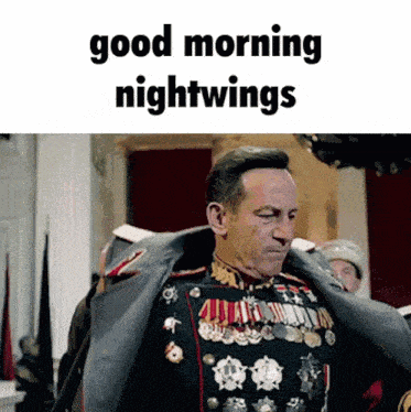 a man in a military uniform says good morning nightwings on a white background