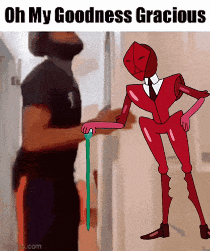 a cartoon of a man standing next to a red robot with the words oh my goodness gracious