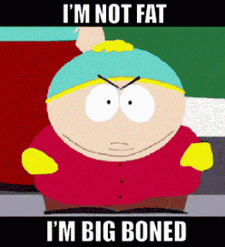 Im Not Fat Big Boned GIF - Im Not Fat Big Boned Cartman GIFs