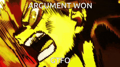 a cartoon of a man with the words " argument won gtfo " on it