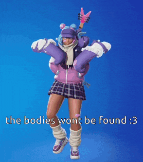 a video game character with the words the bodies won t be found 3