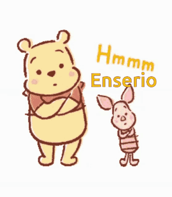 winnie the pooh and piglet are standing next to each other with the words " hmm enserio " above them