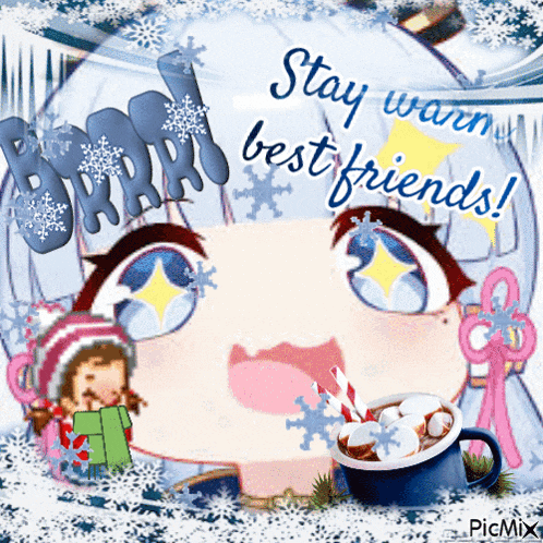 a picture of a girl with snowflakes and the words stay warm best friends