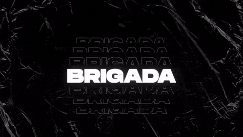 a black background with the word brigada written in white