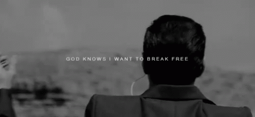 God Knows I Want To Break Free GIF - Break Free I Want To Break Free God Knows I Want To Break Free GIFs