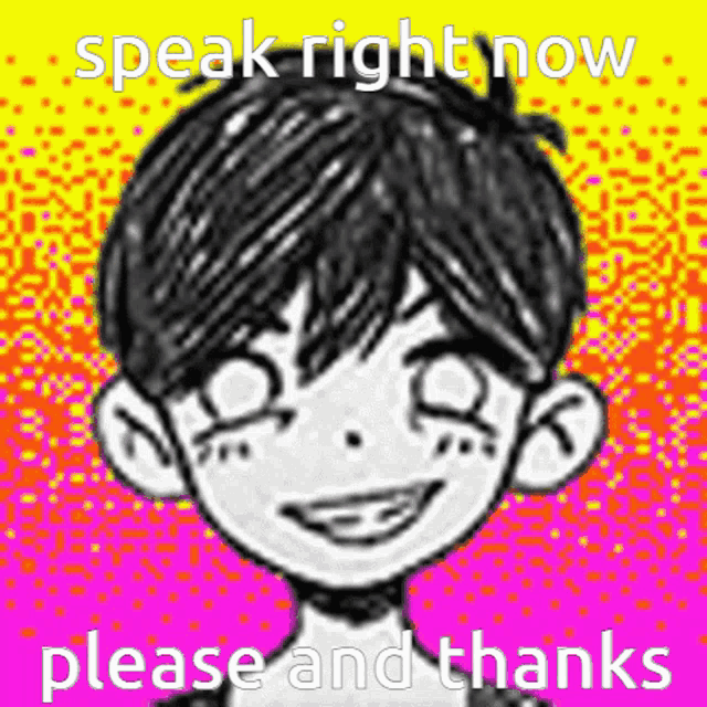a drawing of a boy with the words `` speak right now please and thanks '' .
