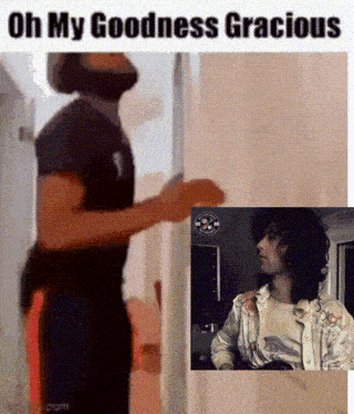 a man standing in front of a door with the words oh my goodness gracious on the bottom