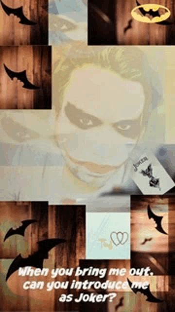 a collage of pictures of the joker and bats with the words " when you bring me out can you introduce me as joker "