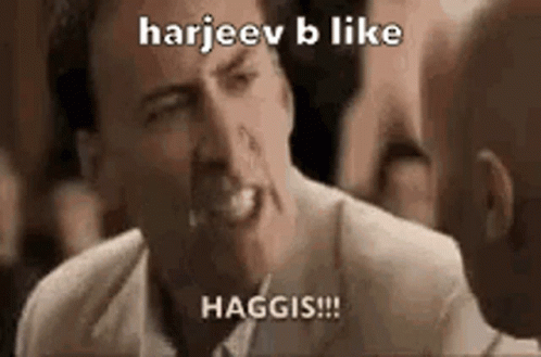 Harjeev Scottish GIF - Harjeev Scottish Haggis GIFs