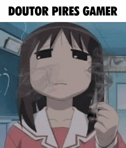 a cartoon girl smoking a cigarette with the words doutor pires gamer written below her