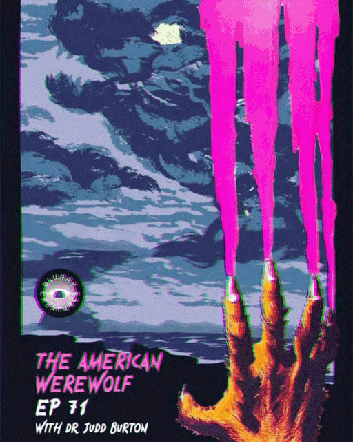 a poster for the american werewolf ep 31 with dr. judd burton