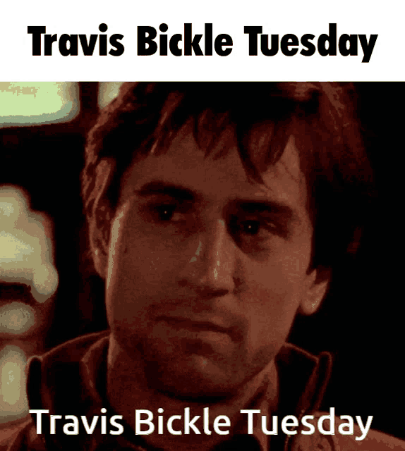 a poster for travis bickley tuesday with a man 's face