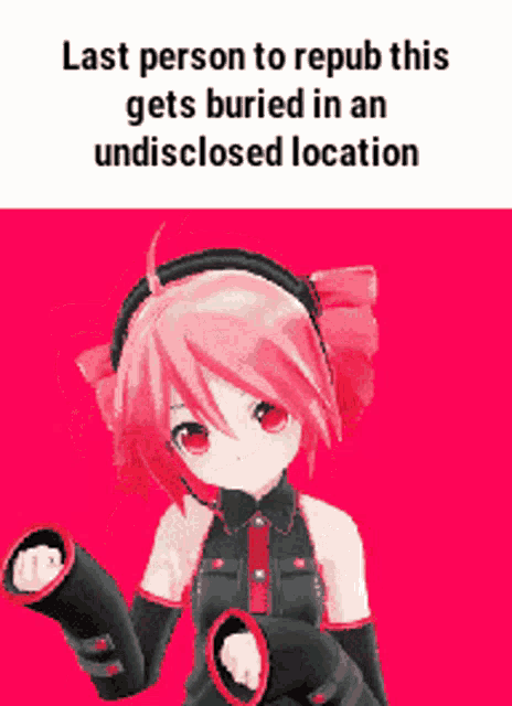 last person to repub this gets buried in an unclosed location