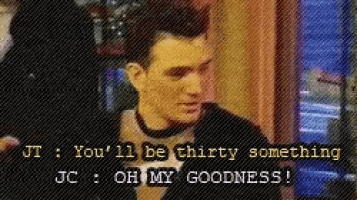 a man is talking to another man and says " you 'll be thirty something jc : oh my goodness "