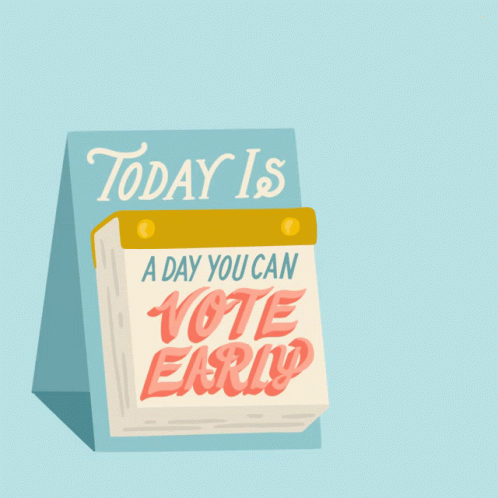 Today Is A Day You Can Vote Vote Early GIF
