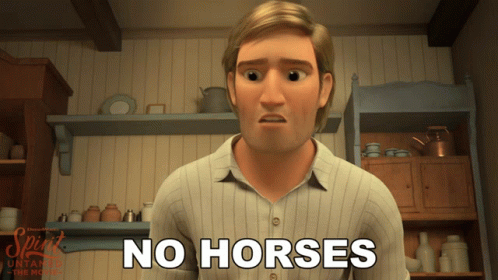 No Horses Jim Prescott GIF - No Horses Jim Prescott Spirit Untamed GIFs