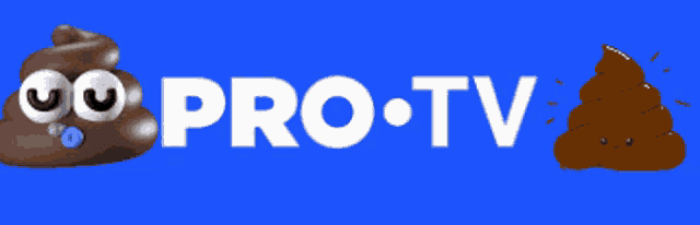 a blue background with a pile of poop and the words pro tv