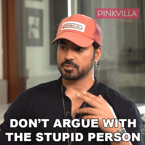 Don'T Argue With The Stupid Person Gautam Gulati GIF