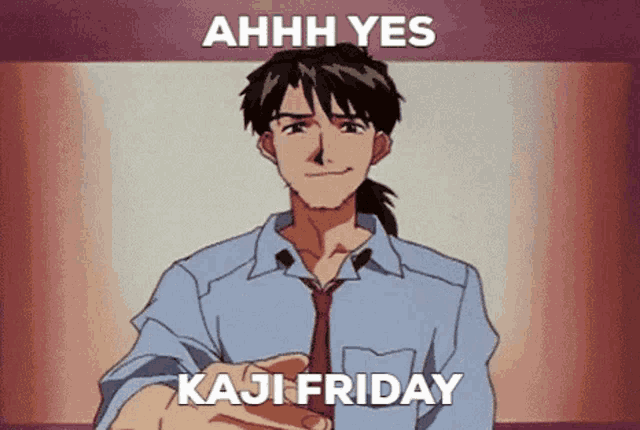 a man in a blue shirt and tie is smiling and holding out his hand with the words ahhh yes kaji friday below him .
