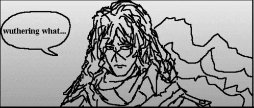 a black and white drawing of a man with a speech bubble saying wuthering what