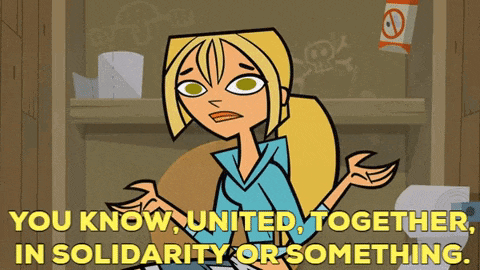 a cartoon of a woman with the words " you know united together in solidarity or something "