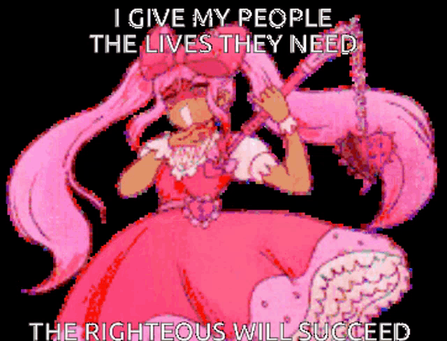 a pixel art drawing of a girl in a pink dress with the words i give my people the lives they need the righteous will succeed