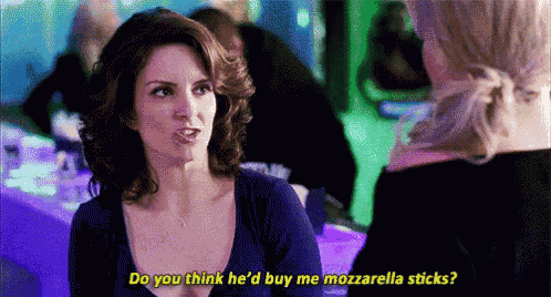 a woman is talking to another woman and says " do you think he 'd buy me mozzarella sticks ? "