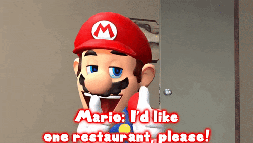 a cartoon of mario saying that he 'd like one restaurant please