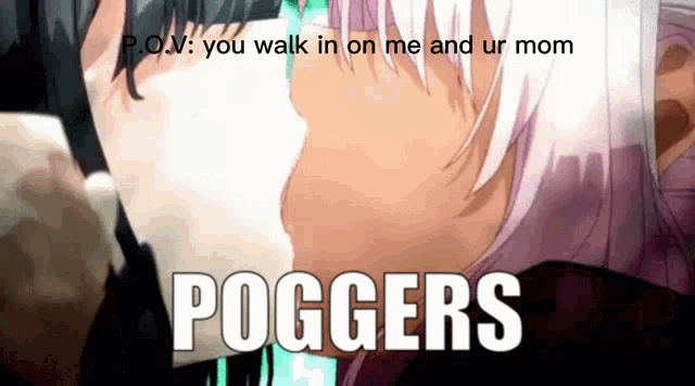 a picture of two anime characters with the words poggers on the bottom right