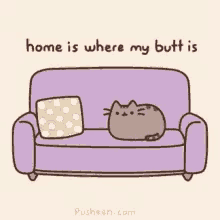 a cartoon cat is laying on a purple couch with the words `` home is where my butt is '' written on it .