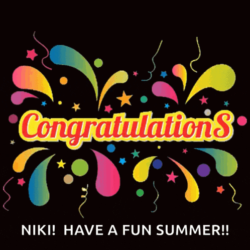 congratulations niki ! have a fun summer