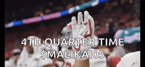 a football player holds up his glove with the words 4th quarter time $malika105