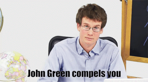 John Green Compels You GIF - John Green Compels You GIFs