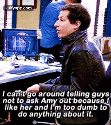 I Canit Go Around Telling Guysanot To Ask Amy Out Because Ilike Her And I'M Too Dumb Todo Anything About It..Gif GIF - I Canit Go Around Telling Guysanot To Ask Amy Out Because Ilike Her And I'M Too Dumb Todo Anything About It. B99 Hindi GIFs