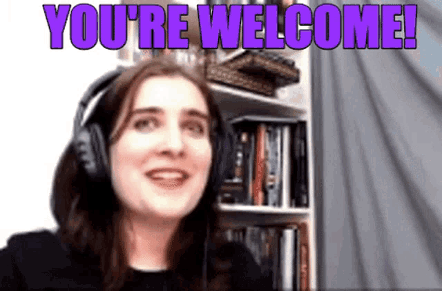 a woman wearing headphones says " you 're welcome "