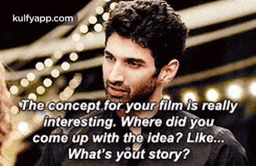 the concept for your film is really interesting . where did you come up with the idea ? like .