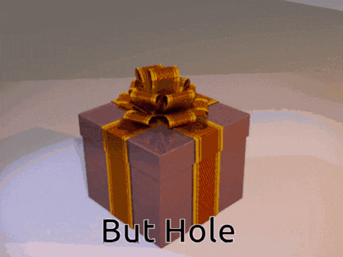 a gift box with a bow and the words but hole written on it