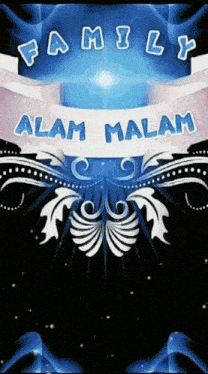 a blue and white banner with the words `` family alam malam '' on it