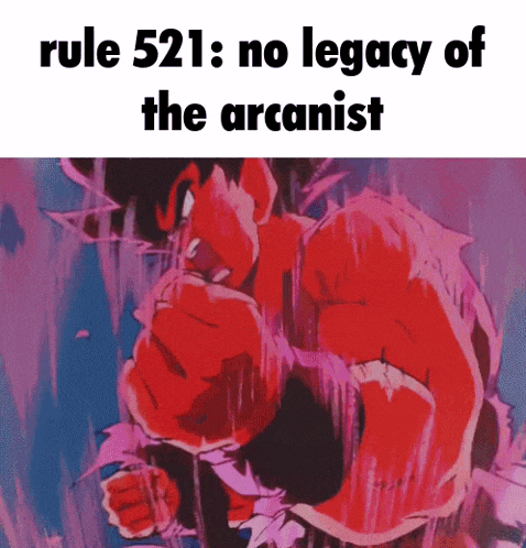 rule 521 : no legacy of the arcanist is written on a cartoon