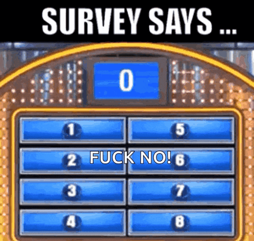 a game board with the words " survey says fuck no " on it