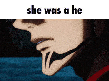 a close up of a man 's face with the words she was a he written above it
