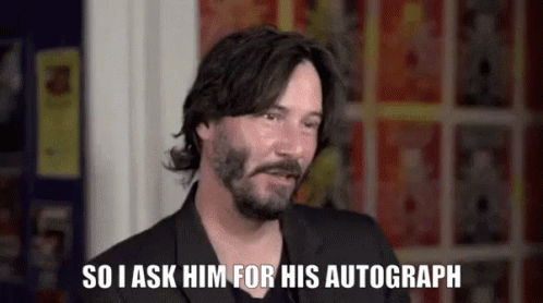 Ask Him For His Autograph GIF - Autograph Keanu Reeves Ask Him For His Autograph GIFs