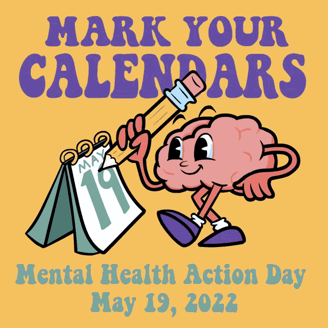 a cartoon illustration of a brain holding a pencil and a calendar with the words mark your calendars mental health action day may 19 2022