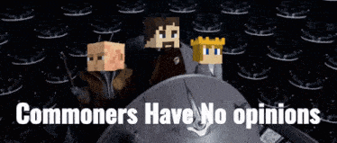 a poster that says " commoners have no opinions " on it