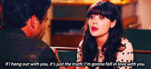 If I Hang Out With You, It'S Just The Truth, I'M Gonna Fall In Love With You - New Girl GIF