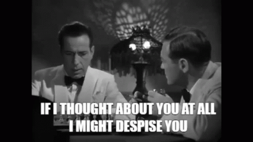 Casablanca Despise GIF - Casablanca Despise GIFs
